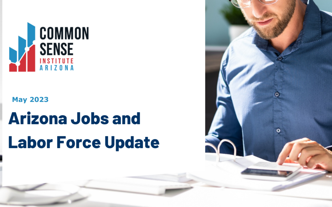 Arizona Jobs and Labor Force Update May 2023