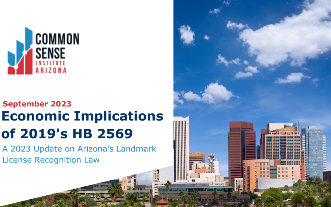 Economic Implications of 2019’s HB 2569: A 2023 Update on Arizona’s Landmark License Recognition Law