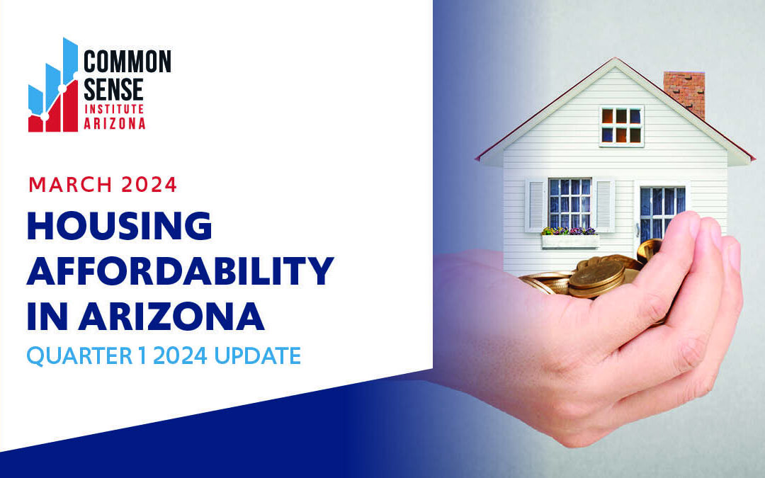 Housing Affordability in Arizona: Quarter 1 2024 Update