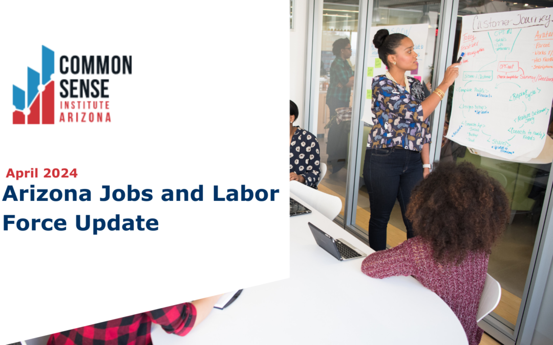 Arizona Jobs and Labor Force Update April 2024