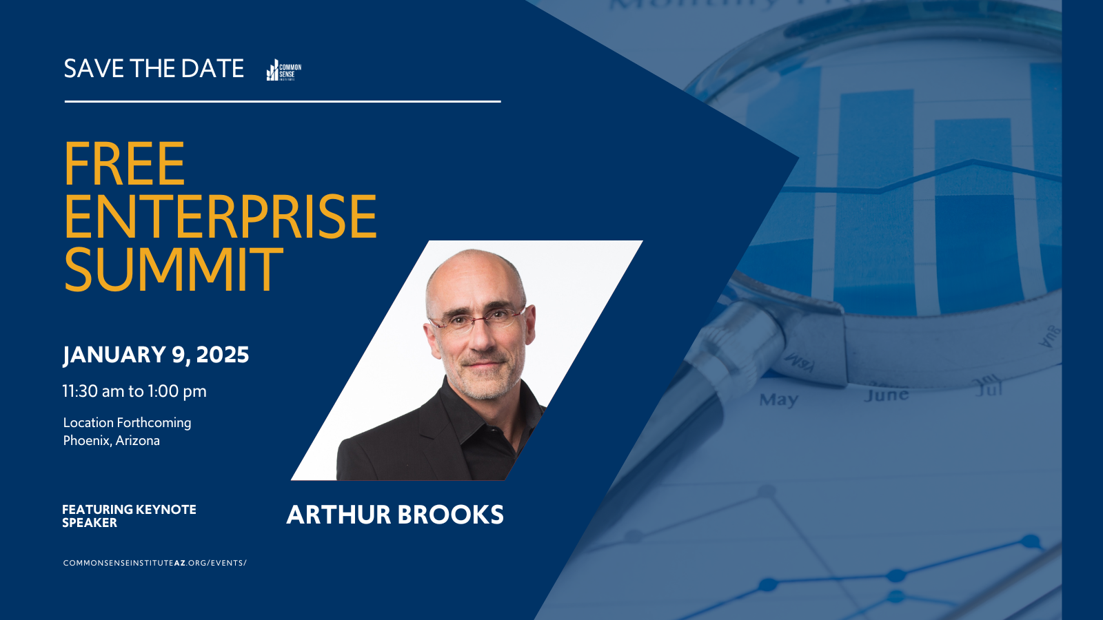 Save the Date - 2024 Free Enterprise Summit, January 9, 2025, 11:30 a.m - 1:00 p.m., Phoenix, AZ, Featuring Arthur Brooks, Keynote Speaker