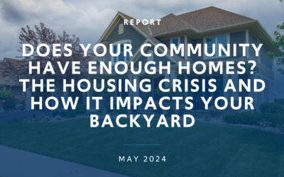 Does Your Community Have Enough Homes? The Housing Crisis and How It Impacts Your Backyard